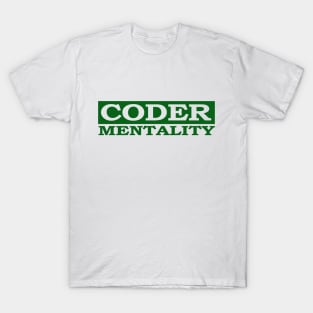 coder mentality T-Shirt